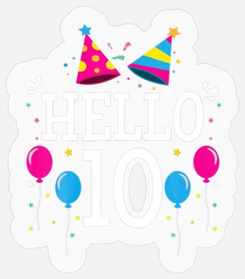 10Th Birthday Hello 10 10Th Birthday Gift, 10Th Bi Stickers
