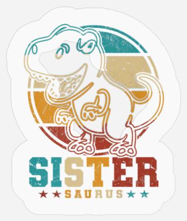 Sister Dino Sistersaurus Dino Sister Dinosaur Sist Stickers